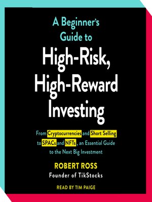 cover image of The Beginner's Guide to High-Risk, High-Reward Investing